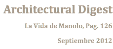 Architectural Digest La Vida de Manolo, Pag. 126 Septiembre 2012
